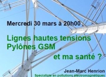 Invitation à la conférence débat “Lignes hautes tensions, pylônes GSM et ma santé” ce 30 mars à Arlon